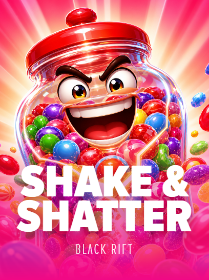 Shake & Shatter